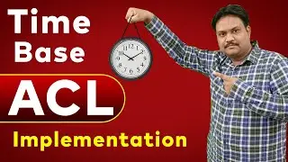 Time Base Extended ACL Configuration | 100% Practical | Network Engineer