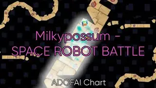 milkypossum - SPACE ROBOT BATTLE (last preview) // ADOFAI Custom
