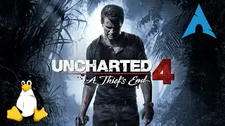 Uncharted 4: A Thief's End - Linux | Gameplay