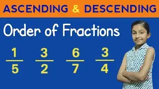 Fraction Ascending and Descending Order | Ascending Descending order of fractions 