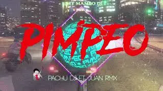 P¡MPE0 | PACHU DJ FT JUAN RMX (edit MAMBO DJ)