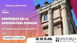 Historias Romanas T02XP01 | Sorpresas de la Arqueología romana