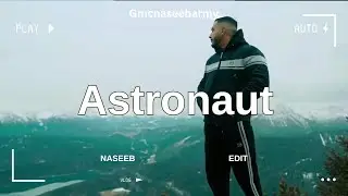 Naseeb - Astronaut (Edit)