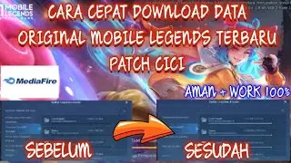 CARA CEPAT DOWNLOAD DATA ORIGINAL MOBILE LEGENDS TERBARU || PATCH CICI