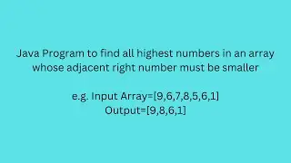 Java Program to find all highest numbers in an array whose adjacent right number must be smaller.