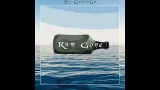 Rum Gone (Prod. DJ GreenGo)