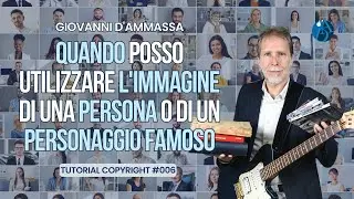 Quando posso UTILIZZARE l'IMMAGINE di una PERSONA o di un PERSONAGGIO FAMOSO - Tutorial 