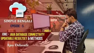 JDBC, ResultSet interface, Updatable ResultSet . Part:2 JDBC-Ep:5 #java #jdbc #bengali #ResultSet