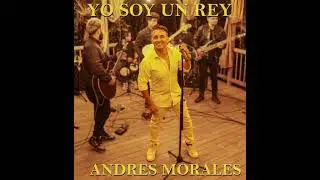 Yo soy un rey @andresmoralesoficial #musicapopular