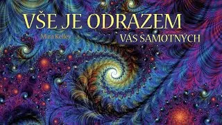 Vše je odrazem vás samotných ♡ Mira Kelley⭐️