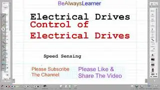 21 | Speed Sensing  || Closed-Loop Control of Drives   || Control of Electrical Drives