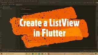 How to create a ListView in Flutter?