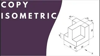 Copy Isometric - 6, Engineering Drawing, Technical Drawing.