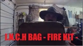 I.N.C.H BUG OUT BAG- FIRE!