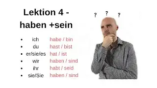 Deutschkurs A1.1 Lektion 4 -haben+sein-