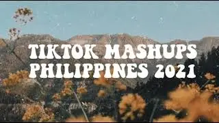 Tiktok Mashups Philippines 2021 (not clean)
