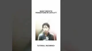 Smooth Transition Tutorial CapCut