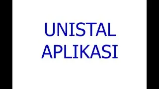 Cara Unistall Aplikasi di Laptop atau PC