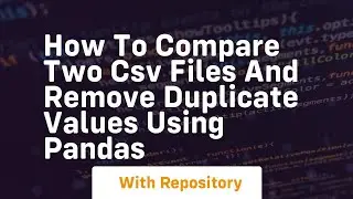 How to compare two csv files and remove duplicate values using pandas