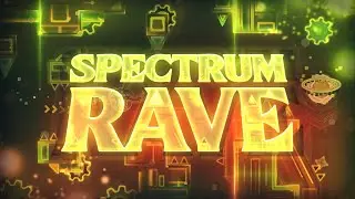 (Full Detail) Spectrum Rave (Extreme Demon) by Ryder & More [Geometry Dash]