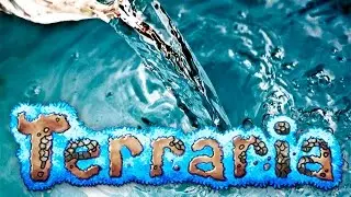 Terraria 1.3 - НОВАЯ ФИЗИКА ВОДЫ