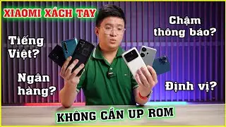 Xiaomi Xách Tay KHÔNG UP ROM. Và Đây Là Cách Của Mình | Hướng dẫn