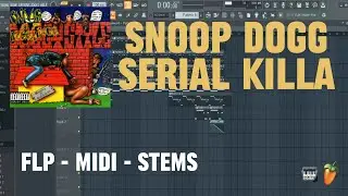 Snoop Dogg -  Serial Killa (FL Studio Remake) FLP + STEMS + MIDI