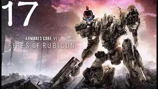 Armored Core 17 - Rix plays Armored Core VI: Fires of Rubicon