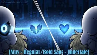 [Amv] Regular/Bold Sans ~ Undertale