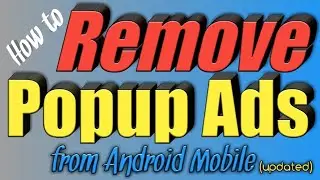 How to Remove Popup Ads from Android Mobile
