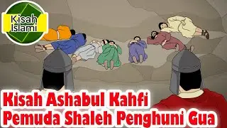 Ashabul Kahfi, the Pious Young People Who Live in the Cave - Kisah Islami Channel