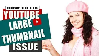 How to Resolve Youtube Large Thumbnail Issue with a FREE Software | PC Tricks & Hacks