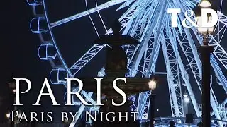 Paris City Guide: Paris By Night - Travel & Discover