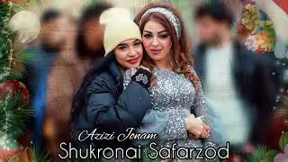 Shukronai Safarzod Azizi Jonam / Шукронаи Сафарзод Азизи Чонам 2022