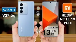 Vivo V27 Vs Redmi Note 13 Pro Plus - Full Comparison ⚡ 