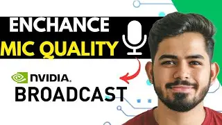 How To Make Your Microphone Sound Better With NVIDIA Broadcast