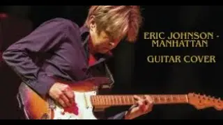 Eric Johnson - Manhattan  Guitar cover