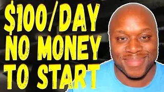 How To Make $100 A Day With No Money 2022   18 Ways To Make Money With $0