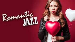 Romantic Jazz Serenade 💋 Seductive Jazz Tunes for a Couples' Dining Experience
