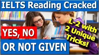 IELTS Reading YES, No or Not Given (TRUE, FALSE or NOT GIVEN) in Minutes Lesson 2