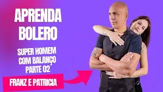 Bolero intermediário Super Homem com Balanço  02 passo a passo !!!