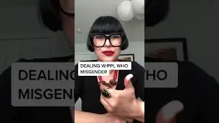 Misgender! How to deal with people who misgender you.