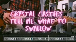 Tell Me What To Swallow Crystal Castles Сover / Guitar Tab / Lesson / Tutorial