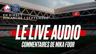 LIVE AUDIO I  Suivez LOSC-PSG en direct avec les commentaires de Mika Foor 🎙️🤩 #LOSCPSG