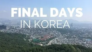 Last Days in Korea :(