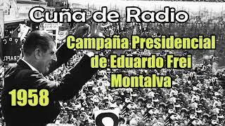 Campaña Presidencial de Eduardo Frei Montalva - 1958 (CHILE)