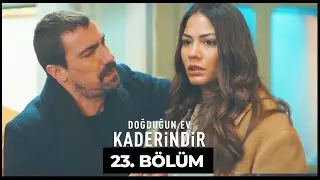 Doğduğun Ev Kaderindir | 23. Bölüm