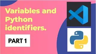Variables and Python Identifiers