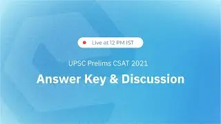 UPSC Prelims CSAT Answer Key & Paper Discussion | UPSC CSE 2021 | Edukemy