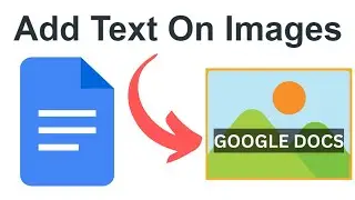 How to Add Text On Images In Google Docs